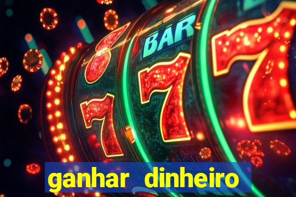 ganhar dinheiro online jogando